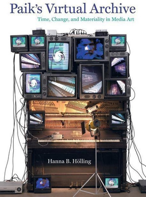 Paik's Virtual Archive(English, Hardcover, Holling Hanna B.)