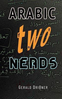 Arabic for Nerds 2(English, Hardcover, Drissner Gerald)