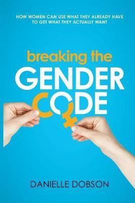 Breaking the Gender Code(English, Paperback, Dobson Danielle)