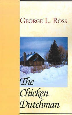 The Chicken Dutchman(English, Paperback, Ross George L)