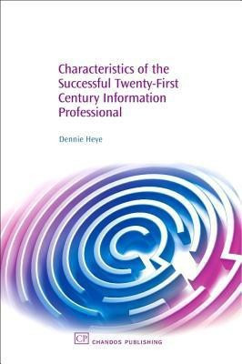 Characteristics of the Successful 21St Century Information Professional(English, Paperback, Heye Dennie)
