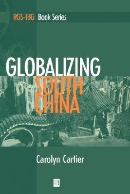 Globalizing South China(English, Hardcover, Cartier Carolyn)