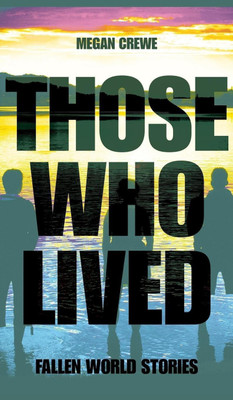 Those Who Lived(English, Hardcover, Crewe Megan)