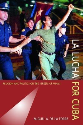 La Lucha for Cuba(English, Paperback, De La Torre Miguel A.)