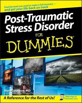 Post-Traumatic Stress Disorder For Dummies(English, Paperback, Goulston Mark M.D.)