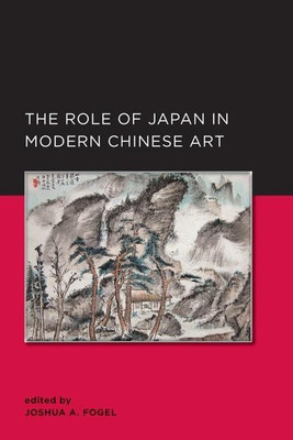 Role of Japan in Modern Chinese Art(English, Paperback, Fogel Joshua A.)