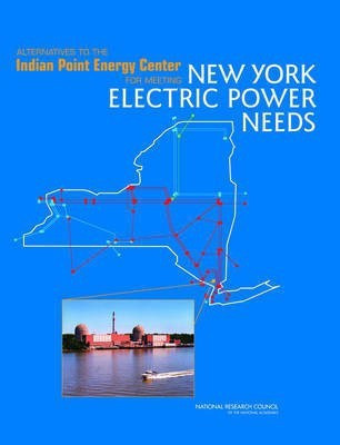 Alternatives to the Indian Point Energy Center for Meeting New York Electric Power Needs(English, Paperback, National Research Council)