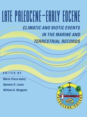 Late Paleocene-Early Eocene Biotic and Climatic Events in the Marine and Terrestrial Records(English, Hardcover, unknown)