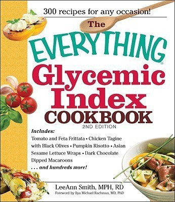 The Everything Glycemic Index Cookbook(English, Paperback, Smith LeeAnn Weintraub MD, PhD)