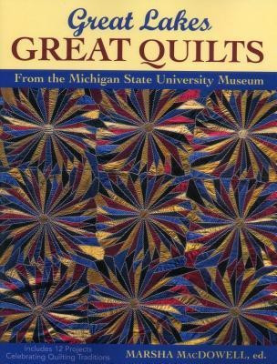 Great Lakes, Great Quilts(English, Paperback, MacDowell Marsha L.)