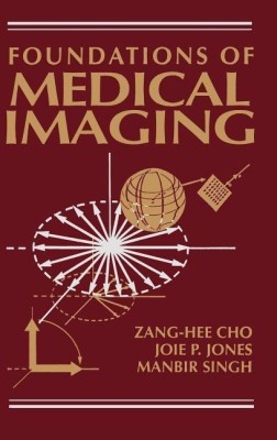 Foundations of Medical Imaging(English, Hardcover, Cho Z. H.)