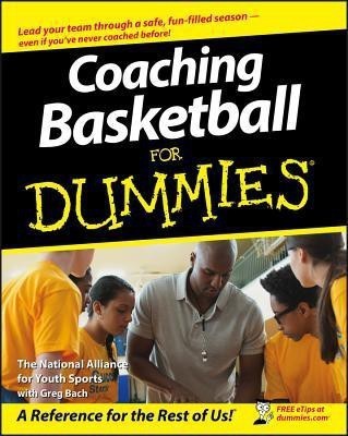 Coaching Basketball For Dummies(English, Paperback, The National Alliance For Youth Sports)