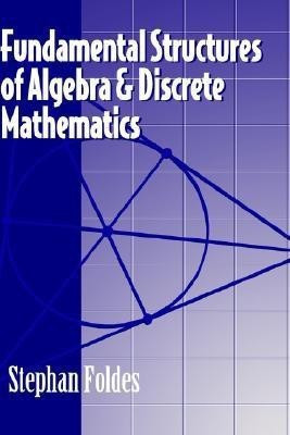 Fundamental Structures of Algebra and Discrete Mathematics(English, Hardcover, Foldes Stephan)