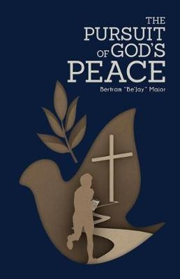 The Pursuit Of God's Peace(English, Paperback, Major Bertram Be'jay)