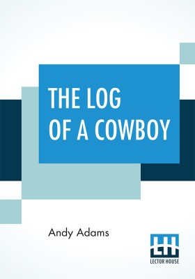 The Log Of A Cowboy(English, Paperback, Adams Andy)