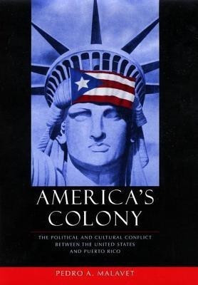 America's Colony(English, Hardcover, Malavet Pedro A)