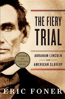 The Fiery Trial(English, Paperback, Foner Eric)