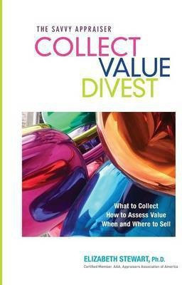 Collect Value Divest(English, Paperback, Stewart Elizabeth PH D)