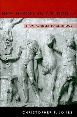 New Heroes in Antiquity(English, Hardcover, Jones Christopher P.)