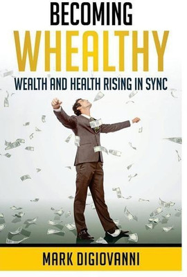 Becoming Whealthy(English, Paperback, Digiovanni Mark)