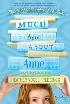 Much Ado About Anne(English, Paperback, Frederick Heather Vogel)