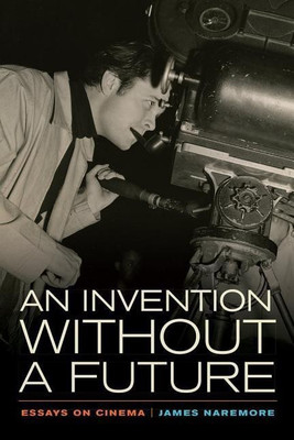 An Invention without a Future(English, Paperback, Naremore James)