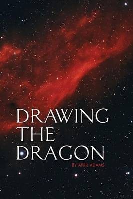 Drawing the Dragon(English, Paperback, Adams April)