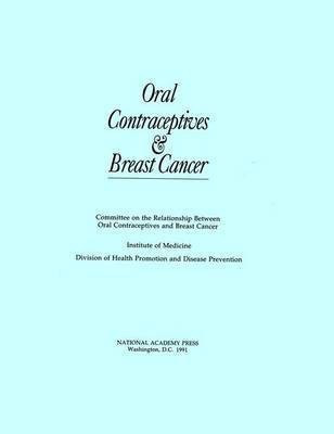 Oral Contraceptives and Breast Cancer(English, Hardcover, Institute of Medicine)