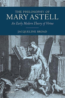 The Philosophy of Mary Astell(English, Hardcover, Broad Jacqueline)
