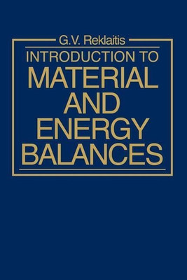 Introduction to Material and Energy Balances(English, Paperback, Reklaitis Gintaras V.)