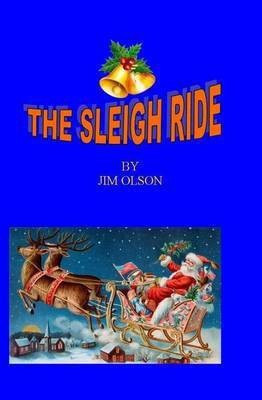 The Sleigh Ride(English, Paperback, Olson Jim)