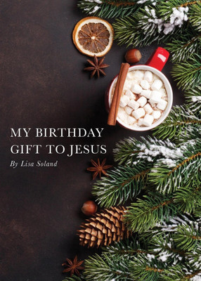 My Birthday Gift to Jesus(English, Paperback, Soland Lisa)