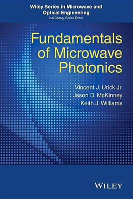 Fundamentals of Microwave Photonics(English, Hardcover, Urick V. J.)