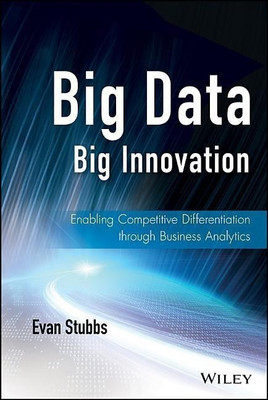 Big Data, Big Innovation(English, Hardcover, Stubbs Evan)