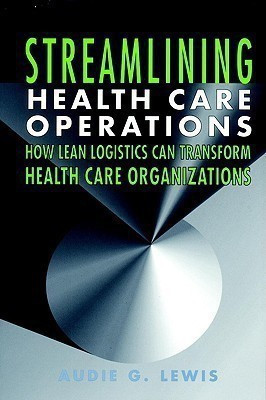 Streamlining Health Care Operations(English, Hardcover, Lewis Audie G.)
