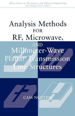 Analysis Methods for RF, Microwave, and Millimeter-Wave Planar Transmission Line Structures(English, Hardcover, Nguyen Cam)