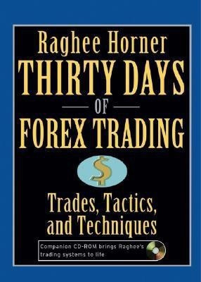 Thirty Days of FOREX Trading(English, Hardcover, Horner Raghee)