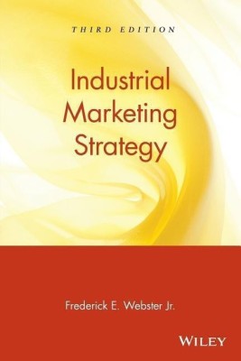 Industrial Marketing Strategy(English, Paperback, Webster Frederick E.)