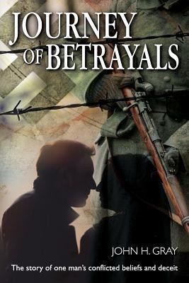 Journey Of Betrayals(English, Paperback, Gray John H)