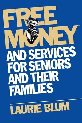 Free Money and Services for Seniors and Their Families(English, Paperback, Blum Laurie)