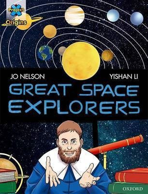 Project X Origins Graphic Texts: Dark Red Book Band, Oxford Level 17: Great Space Explorers(English, Paperback, Nelson Jo)