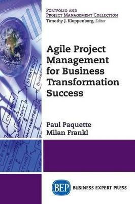 Agile Project Management for Business Transformation Success(English, Paperback, Paquette Paul)