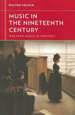 Music in the Nineteenth Century(English, Paperback, Frisch Walter)