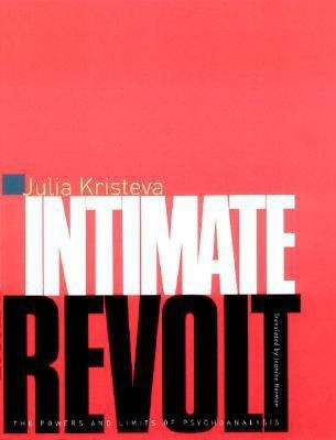Intimate Revolt(English, Hardcover, Kristeva Julia)