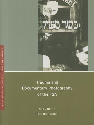 Trauma and Documentary Photography of the FSA(English, Paperback, Blair Sara)