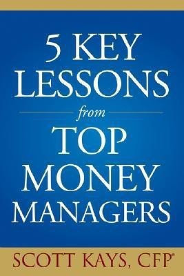 Five Key Lessons from Top Money Managers(English, Hardcover, Kays Scott)
