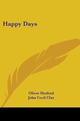 Happy Days(English, Paperback, Herford Oliver)