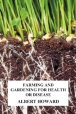 Farming and Gardening for Health or Disease(English, Paperback, Howard Albert Sir)