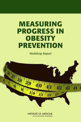 Measuring Progress in Obesity Prevention(English, Paperback, Institute of Medicine)