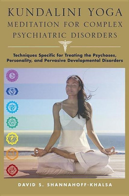 Kundalini Yoga Meditation for Complex Psychiatric Disorders(English, Hardcover, Shannahoff-Khalsa David)